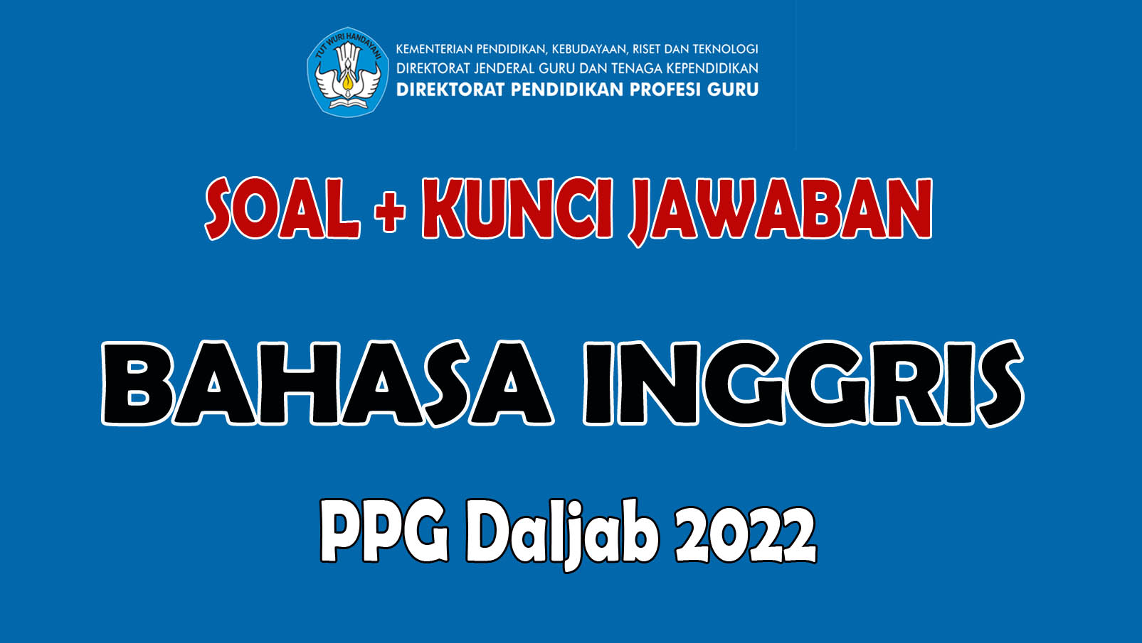 Terbaru Soal PPG Bahasa Inggris Daljab 2022 + Kunci Jawaban